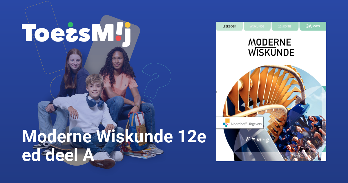 Toetsen Voor Moderne Wiskunde 12e Ed Deel A |Vwo |Klas 3 • ToetsMij