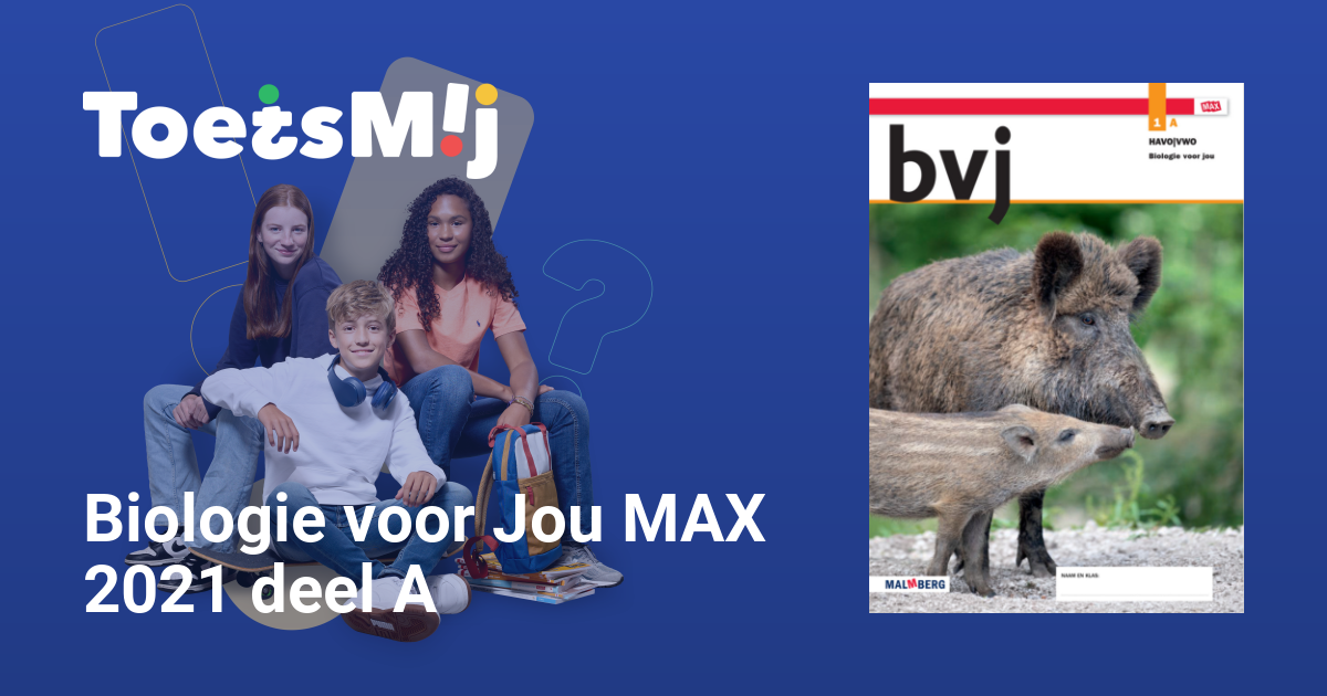 Toetsen Voor Biologie Voor Jou MAX 2021 Deel A |Havo/vwo… • ToetsMij