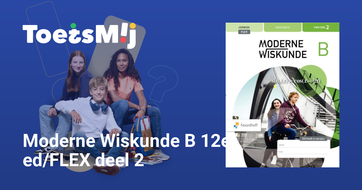 Toetsen Voor Moderne Wiskunde B 12e Ed/FLEX Deel 2 |Vwo… • ToetsMij