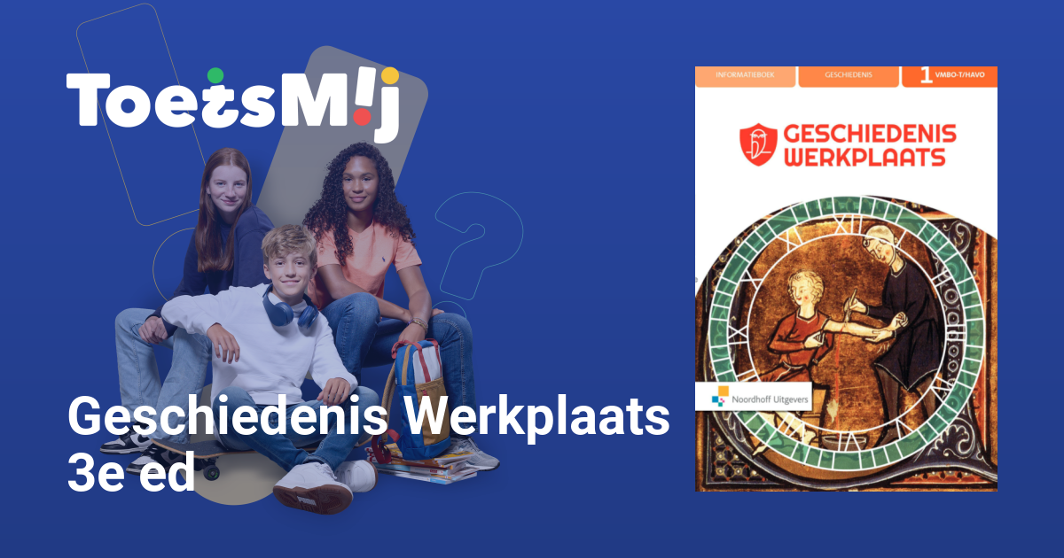 Toetsen Voor Geschiedenis Werkplaats 3e Ed |Vmbo-t/havo… • ToetsMij