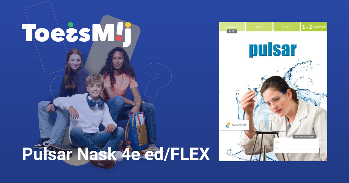 Toetsen Voor Pulsar Nask 4e Ed/FLEX |Havo/vwo |Klas 1-2 • ToetsMij