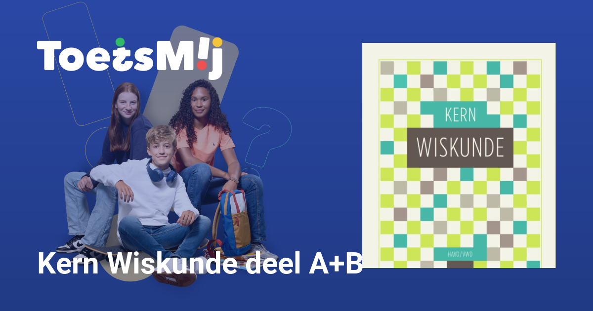 Toetsen Voor Kern Wiskunde Deel A+B |Havo/vwo |Klas 2 • ToetsMij