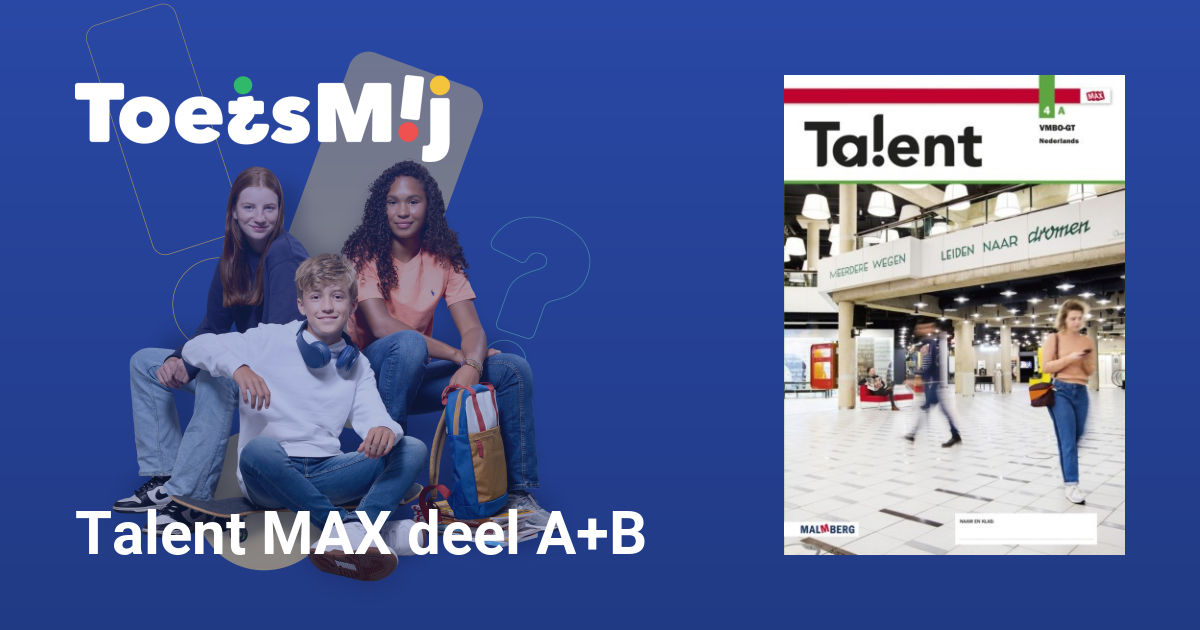 Toetsen Voor Talent MAX Deel A+B |Vmbo-gt |Klas 4 • ToetsMij